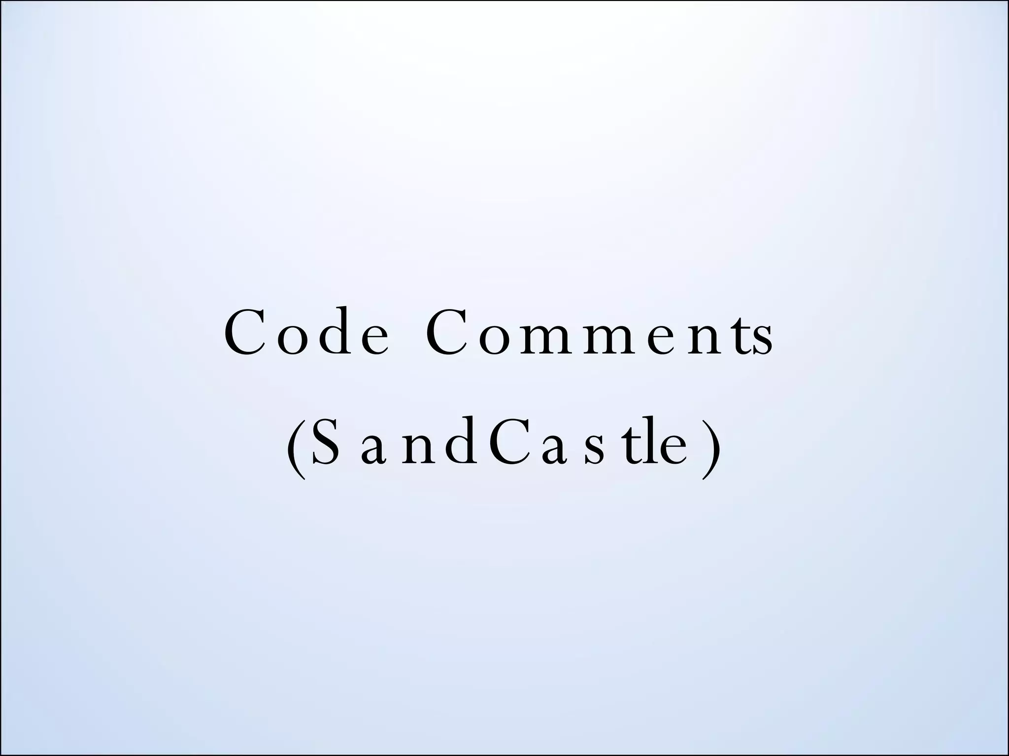 Code Comments (SandCastle) 