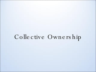 Collective Ownership 