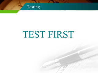 Testing TEST FIRST 