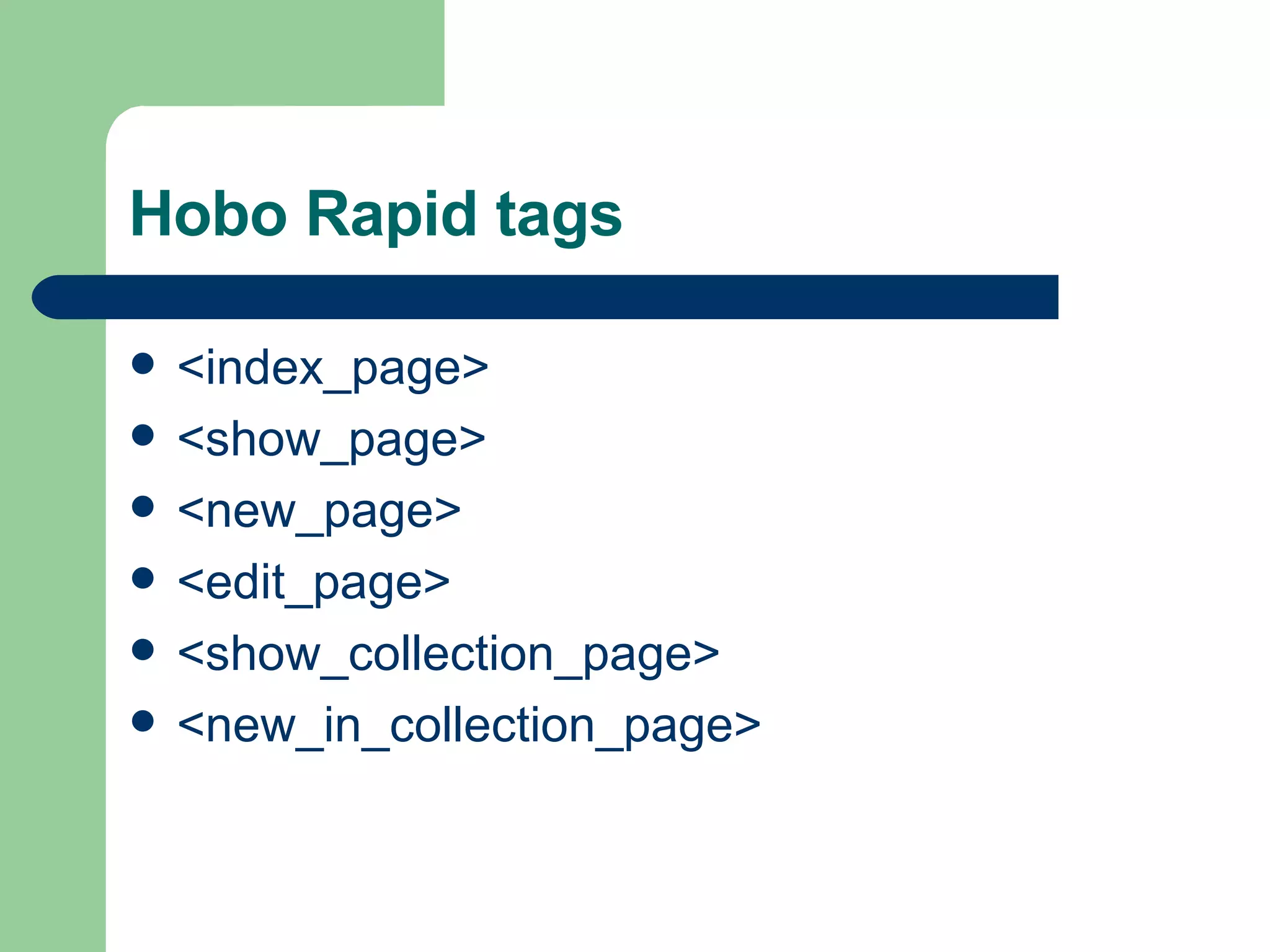 Hobo Rapid tags <index_page> <show_page> <new_page> <edit_page> <show_collection_page> <new_in_collection_page> 