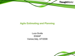 Agile Estimating and Planning ,[object Object],[object Object],[object Object]