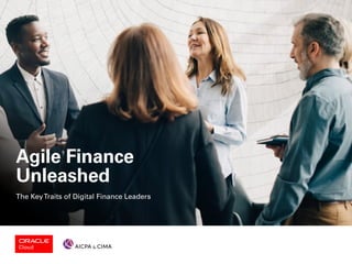 Agile Finance
Unleashed
The KeyTraits of Digital Finance Leaders
 