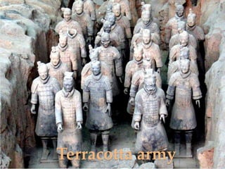 Terracotta army
7
 