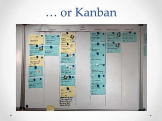 … or Kanban
 