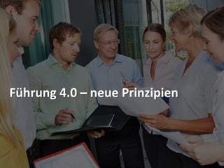 Führung 4.0 – neue Prinzipien
 