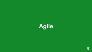 Agile
 