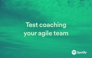 Test coaching
your agile team
 