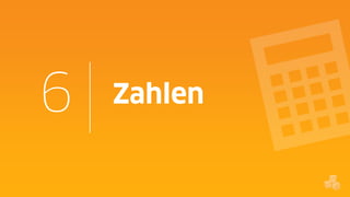 6

Zahlen

 