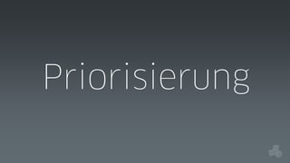 Priorisierung

 