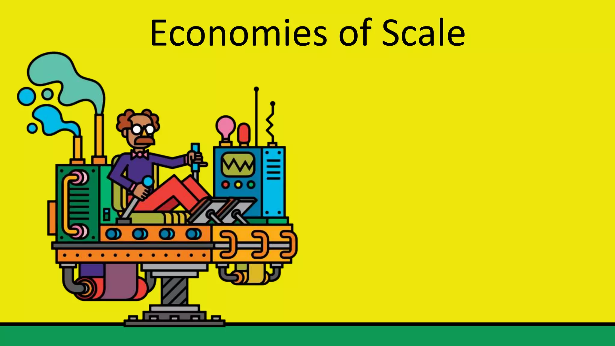 Economies of Scale
 