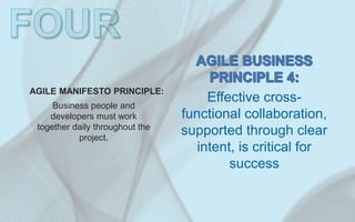 Business people and
developers must work
together daily throughout the
project.
Effective cross-
functional collaboration,...