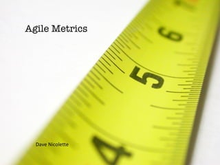 Agile Metrics Dave Nicolette 