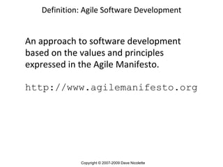 An approach to software development based on the values and principles expressed in the Agile Manifesto. http://www.agilem...