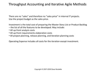 Throughput Accounting and Iterative Agile Methods <ul><li>There are no “sales” and therefore no “sales price” in internal ...