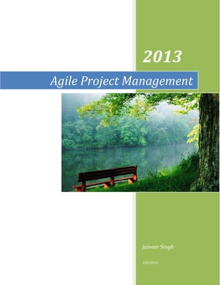 2013
Jaiveer Singh
7/21/2013
Agile Project Management
 