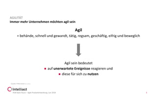 Immer mehr Unternehmen möchten agil sein
PLM Open Hours – Agile Produktentwicklung, Juni 2018 3
AGILITÄT
Agil
= behände, schnell und gewandt, tätig, regsam, geschäftig, eifrig und beweglich
Agil sein bedeutet
n auf unerwartete Ereignisse reagieren und
n diese für sich zu nutzen
[Quelle: PONS GmbH o.J, o.S.]
 