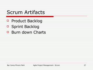 Scrum Artifacts Product Backlog Sprint Backlog Burn down Charts 