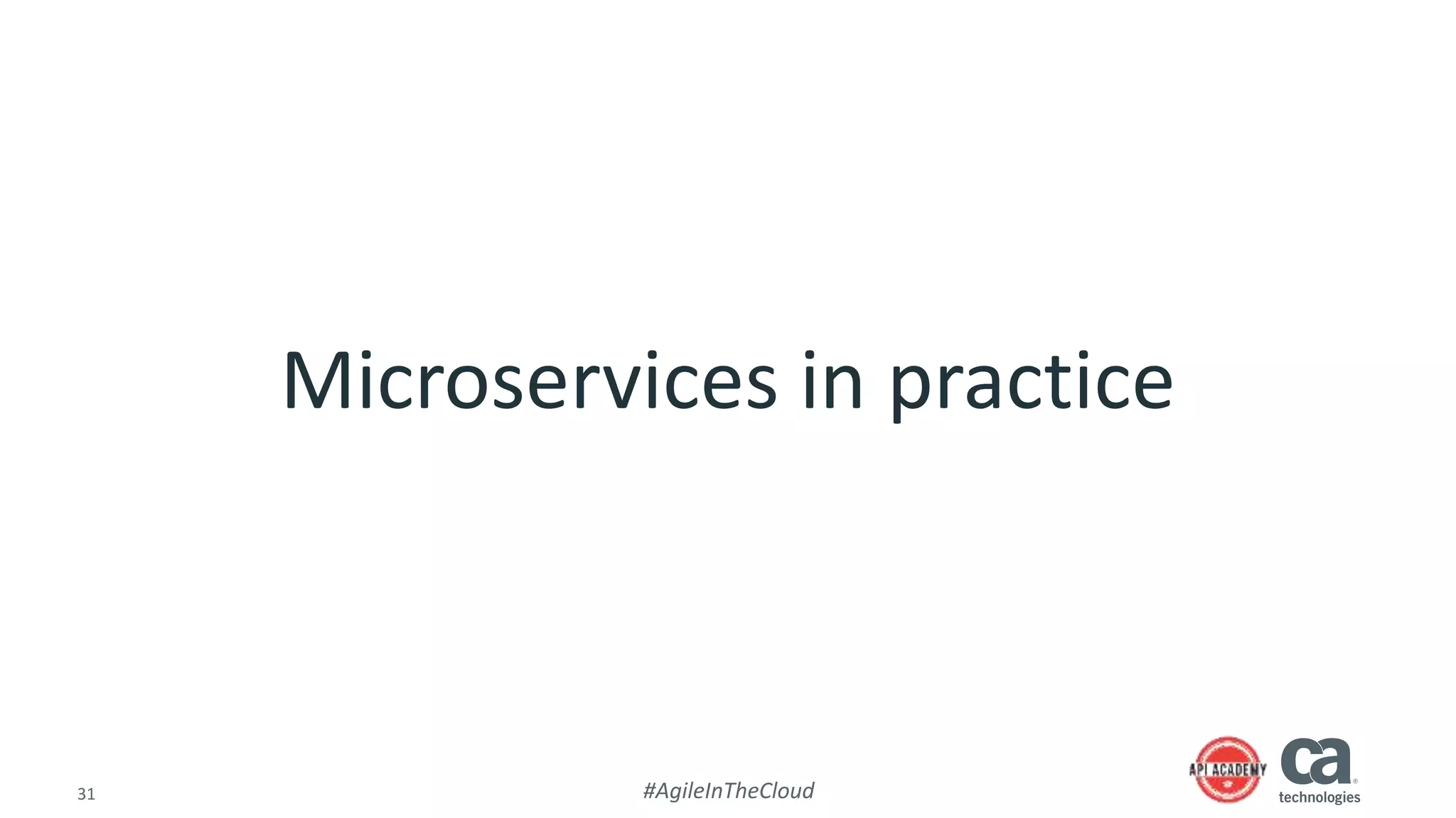 31 #AgileInTheCloud
Microservices in practice
 