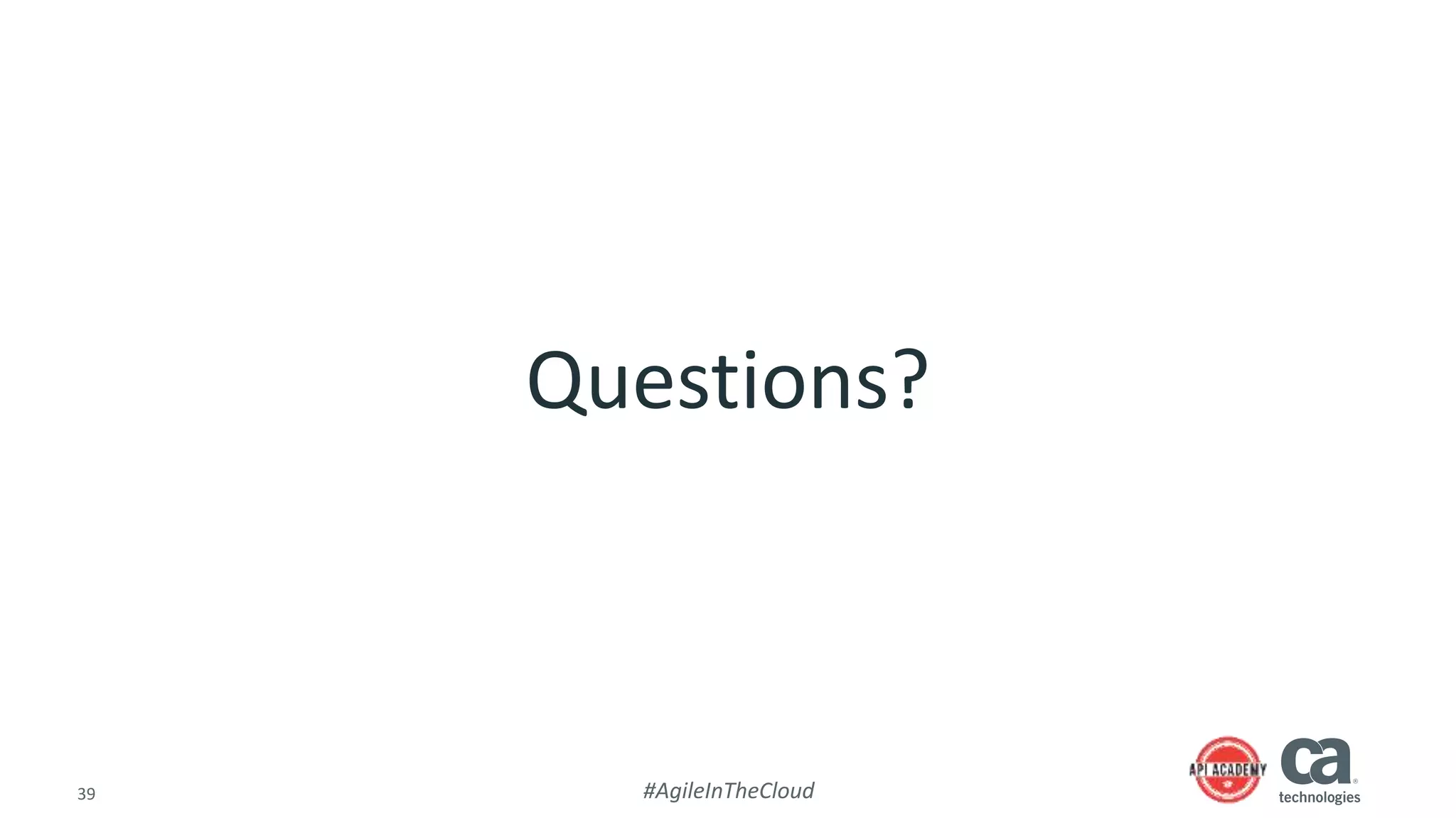 39 #AgileInTheCloud
Questions?
 