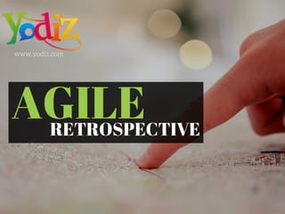 www.yodiz.com
RETROSPECTIVE
AGILE
 