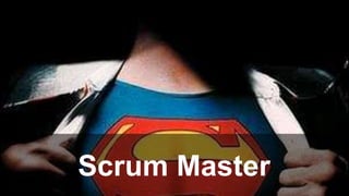 Scrum Master
 