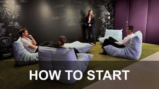 HOW TO START
 