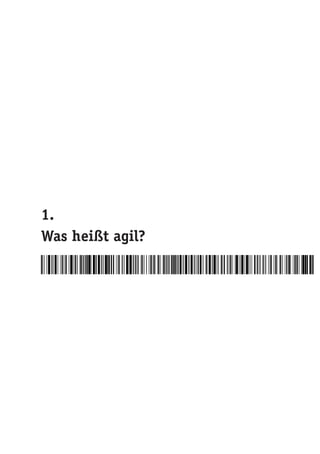 1.
Was heißt agil?
 