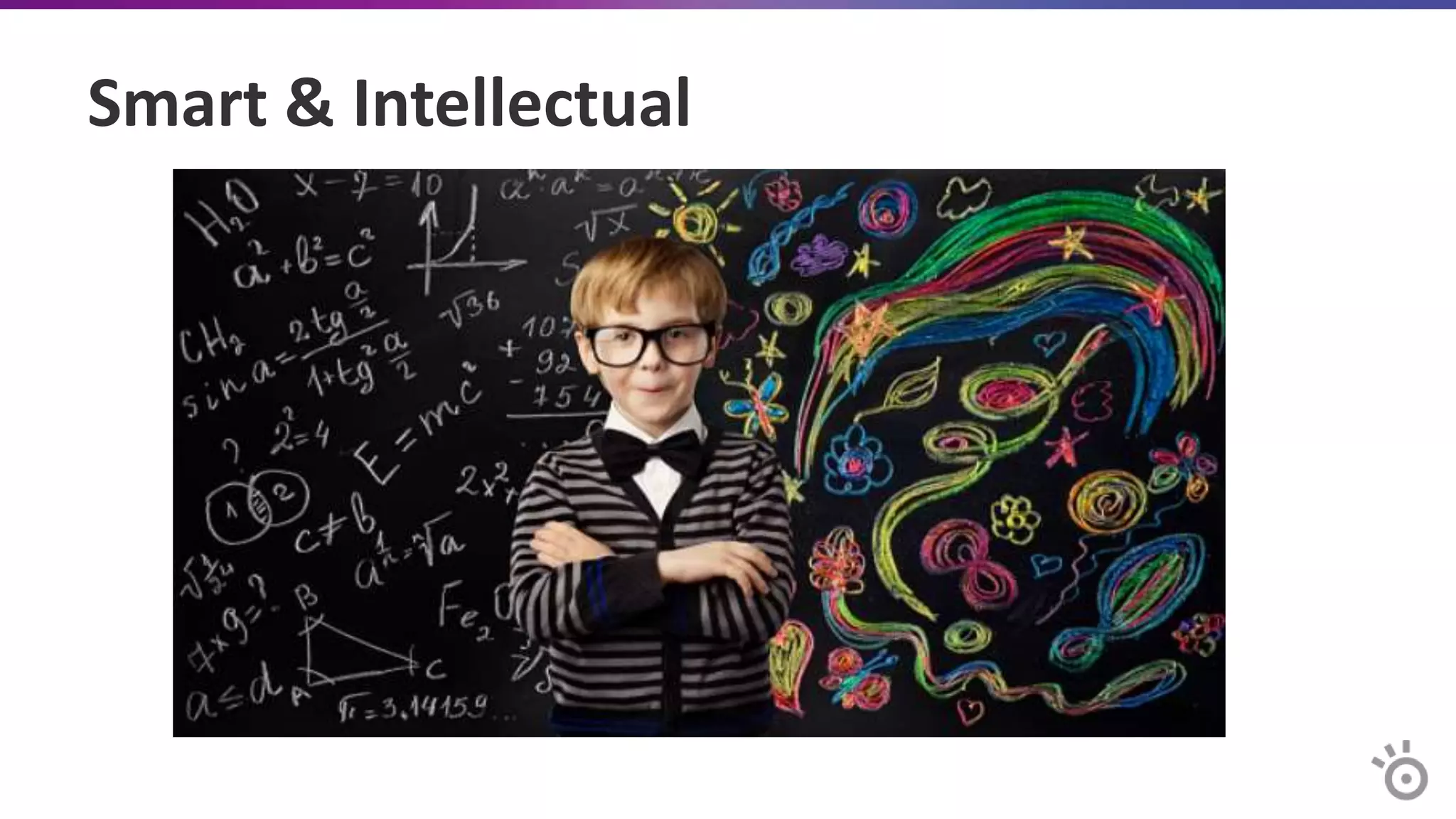 Smart & Intellectual
 