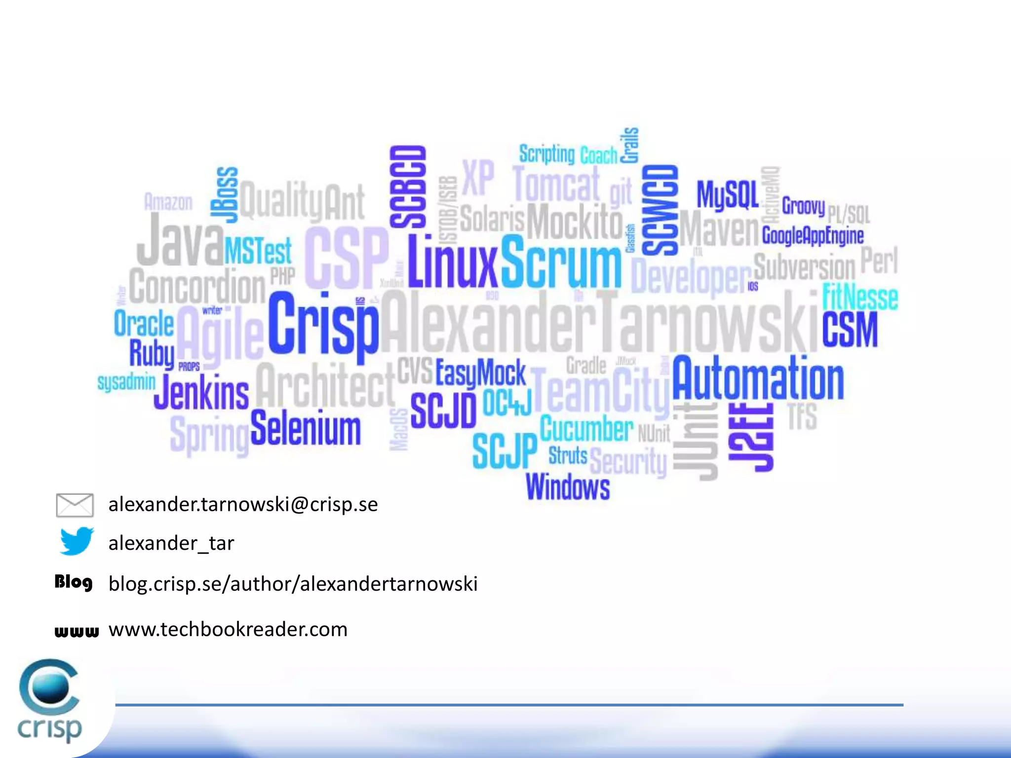 alexander.tarnowski@crisp.se
alexander_tar
Blog blog.crisp.se/author/alexandertarnowski
www www.techbookreader.com

 