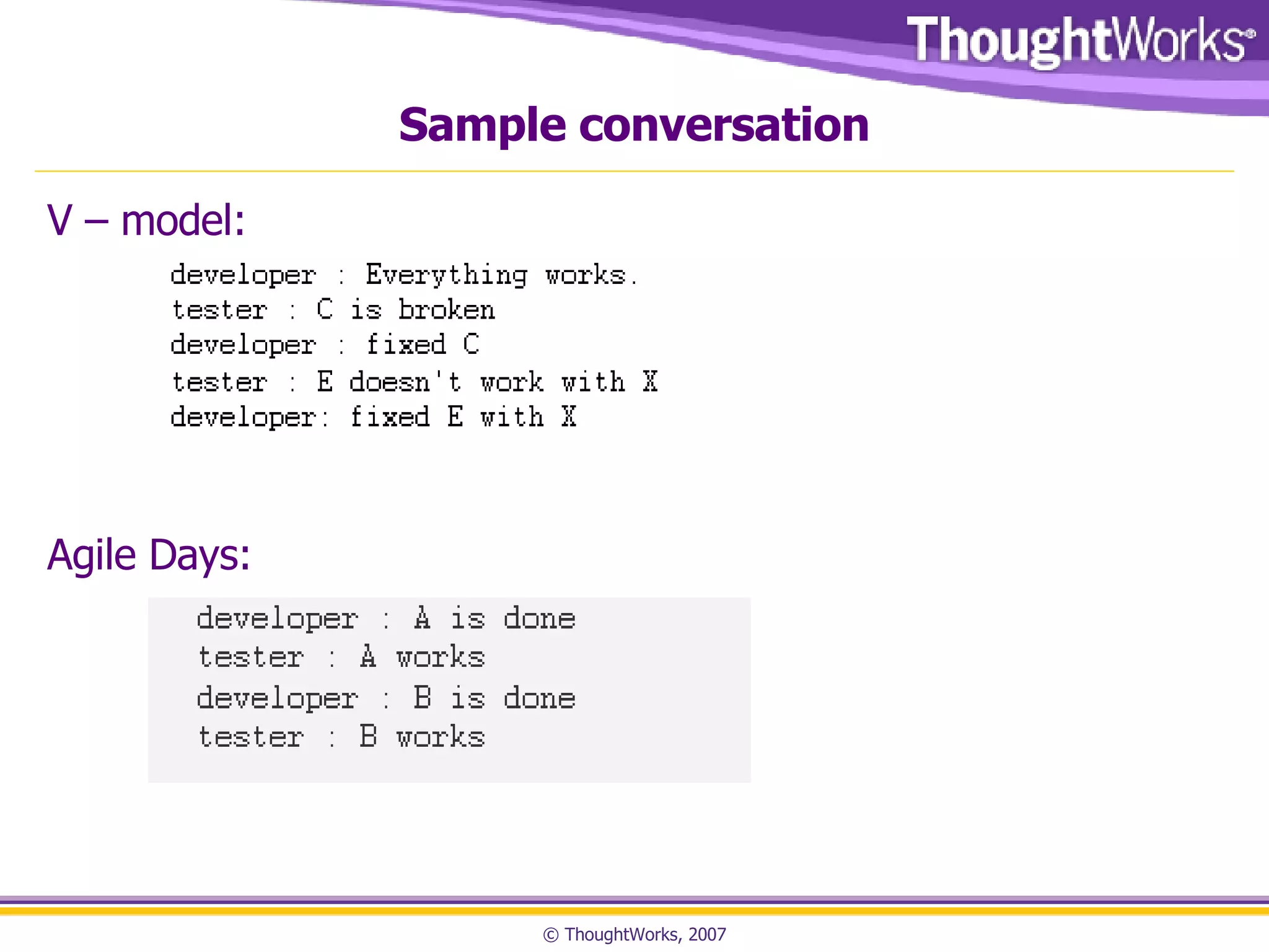 Sample conversation V – model: Agile Days: