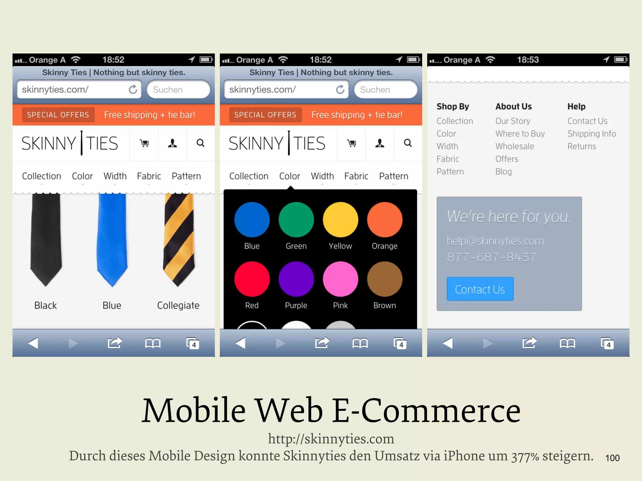 Mobile Web E-Commerce

http://skinnyties.com
Durch dieses Mobile Design konnte Skinnyties den Umsatz via iPhone um 377% steigern.

100

 