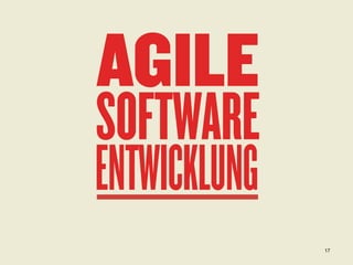 AGILE

SOFTWARE
ENTWICKLUNG
17

 