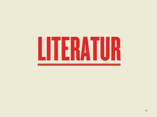 LITERATUR
9

 