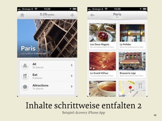 Inhalte schrittweise entfalten 2
Beispiel: dcovery iPhone App

95

 