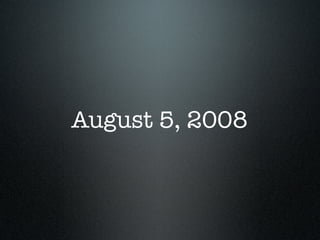 August 5, 2008
 