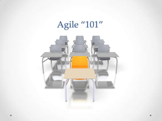 Agile “101”
 