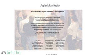 © 2015 beLithe, Inc.
Agile Manifesto
 