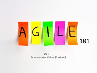 Olarn U.
Scrum Master, Odd-e (Thailand)
101
 