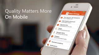 Quality Matters More
On Mobile
 