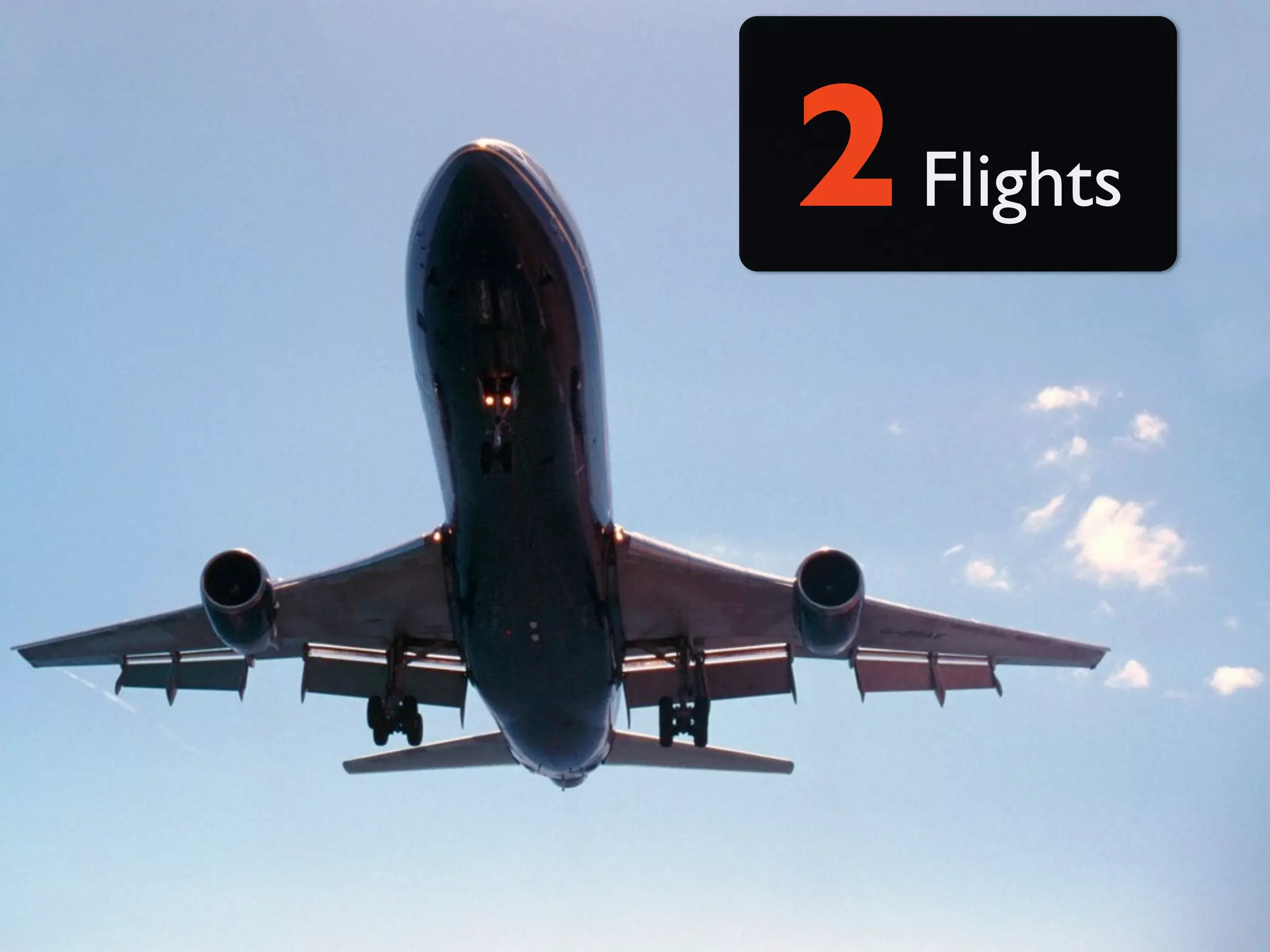 2 Flights
 