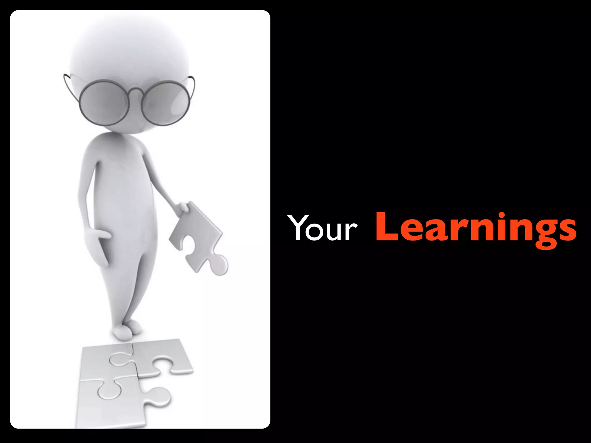 Your Learnings
 