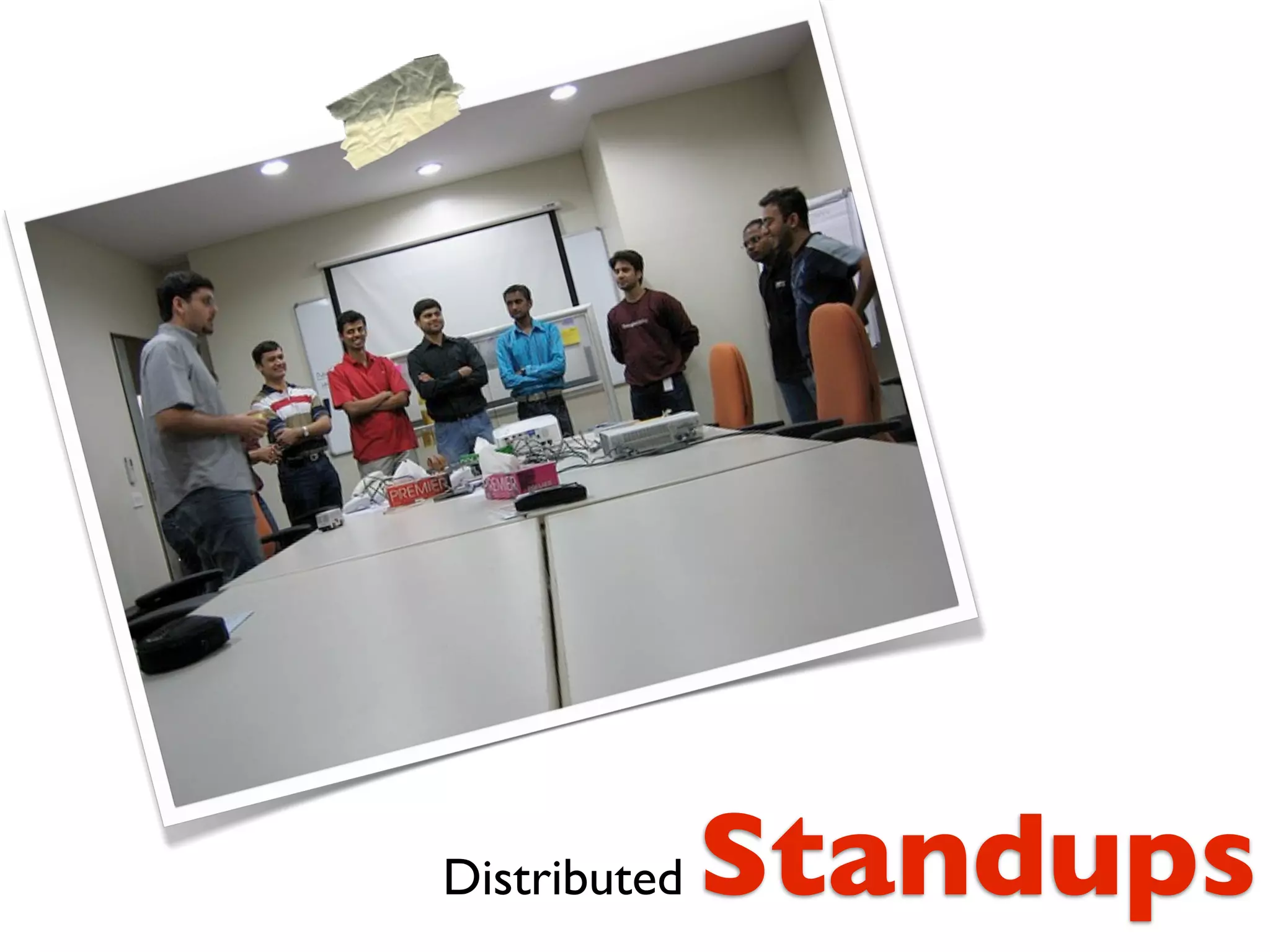 Distributed   Standups
 