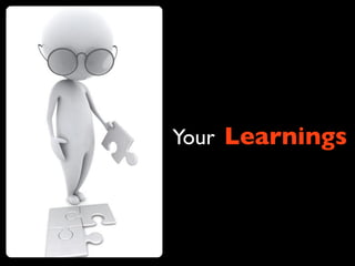 Your Learnings
 