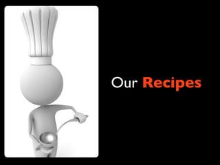 Our Recipes
 