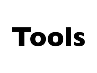 Tools
 