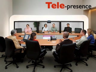Tele-presence
 