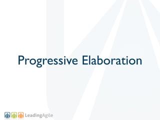 Progressive Elaboration
 