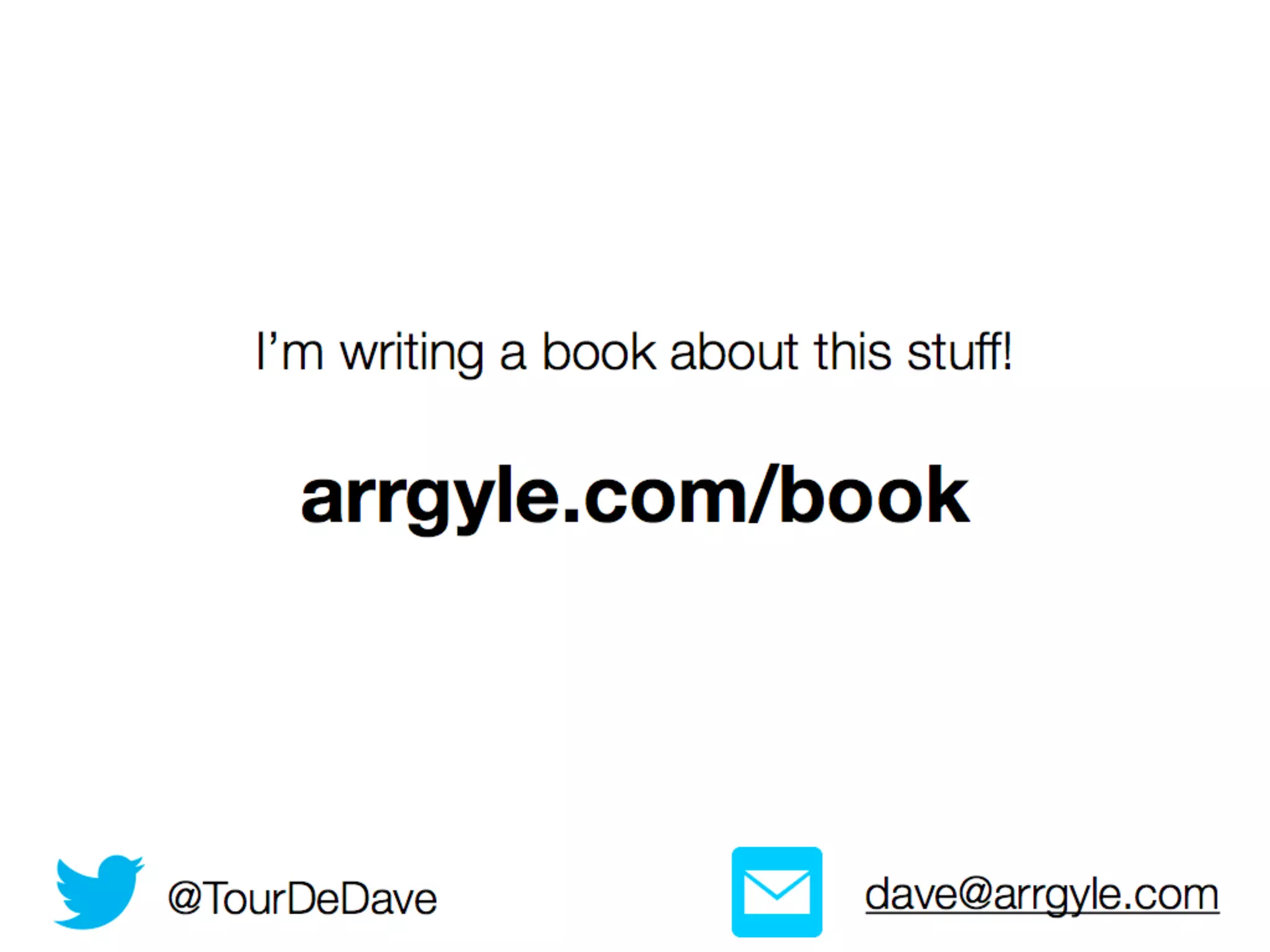 @TourDeDave


dave@arrgyle.com
 