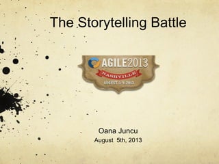The Storytelling Battle
Oana Juncu
August 5th, 2013
 