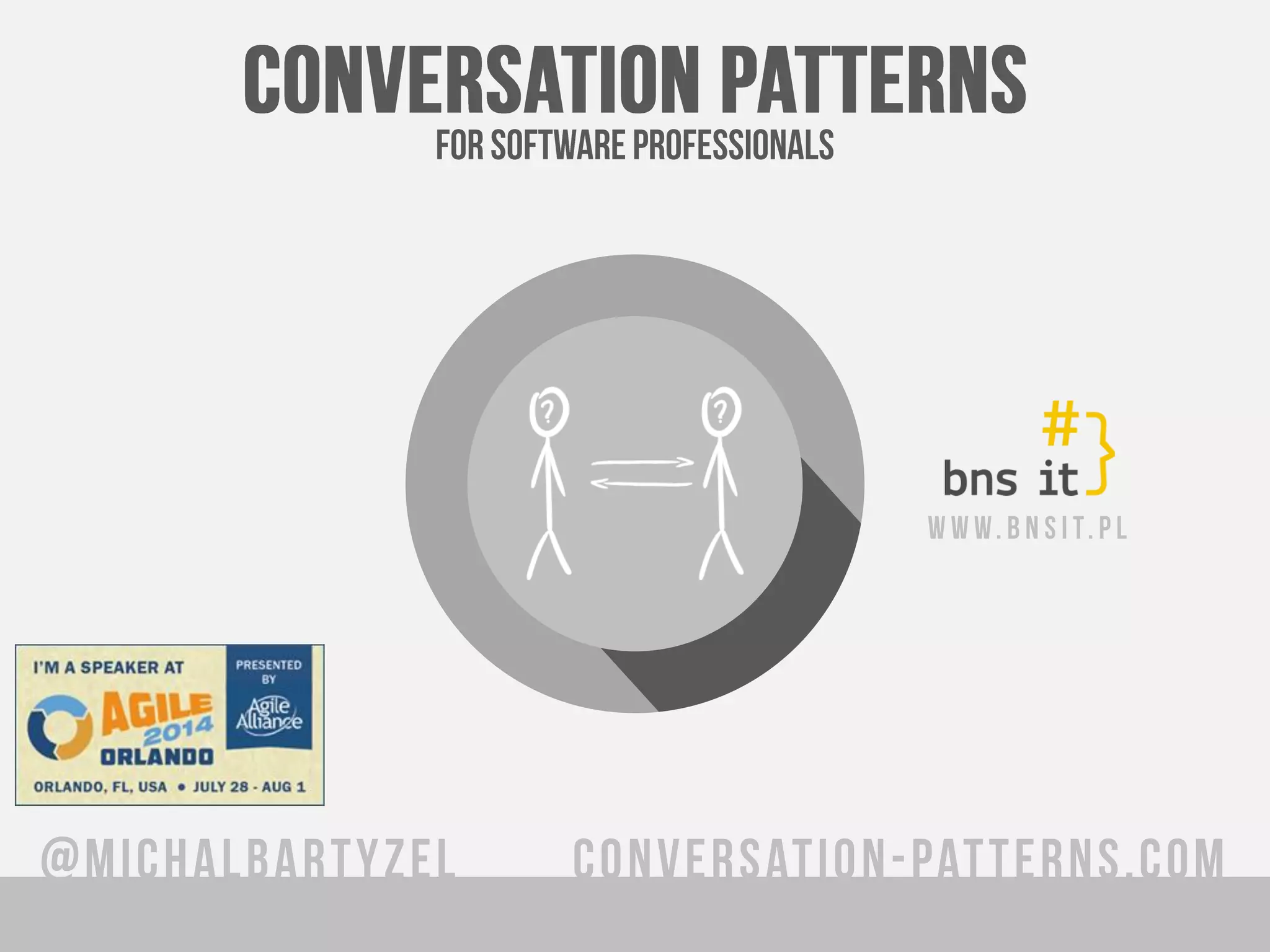 [Agile2014] Conversation Patterns for Software Professionals